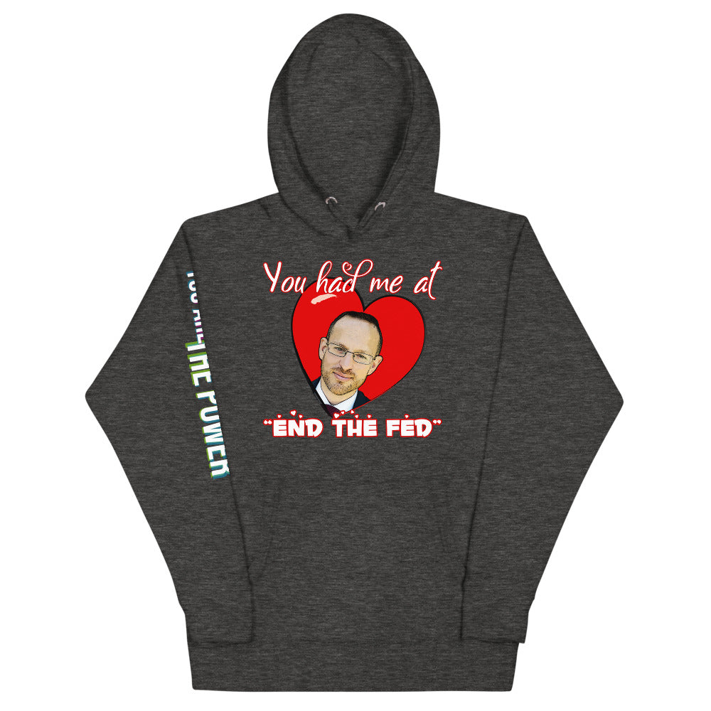 You had me at "END the FED" Spike Cohen Valentine's Hoodie
