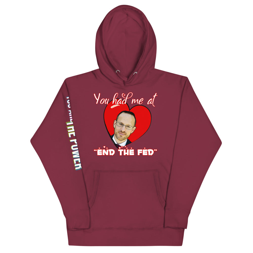 You had me at "END the FED" Spike Cohen Valentine's Hoodie