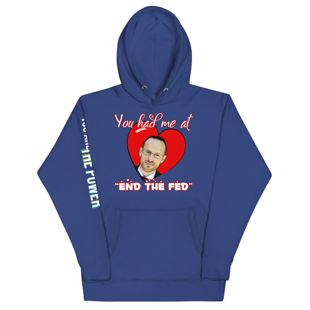You had me at "END the FED" Spike Cohen Valentine's Hoodie