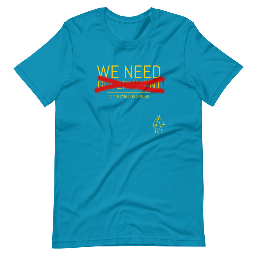 WE NEED (to take care of Each other) Anarchy Shirt