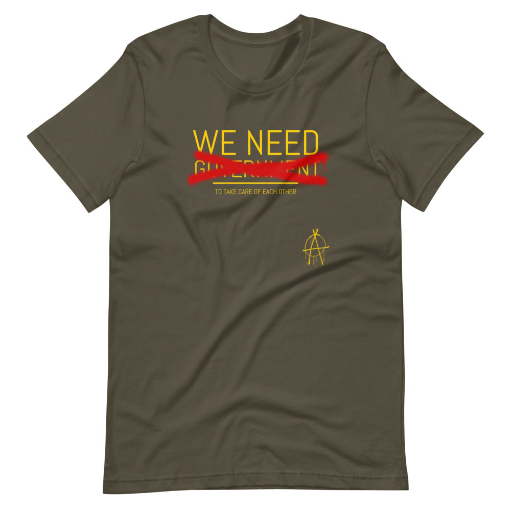 WE NEED (to take care of Each other) Anarchy Shirt
