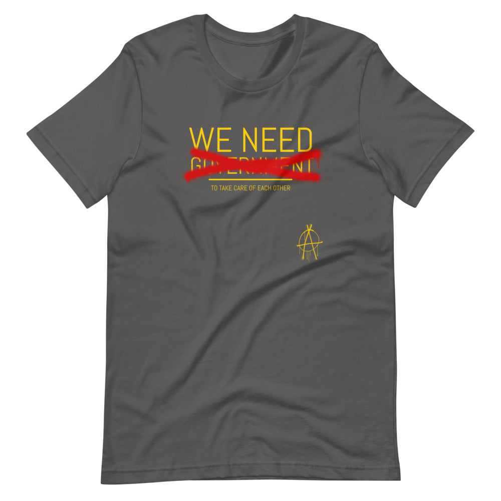 WE NEED (to take care of Each other) Anarchy Shirt