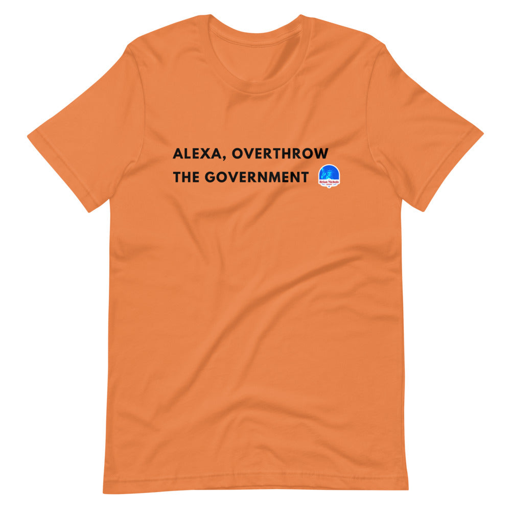 Alexa, Overthrow the Government Short-Sleeve Unisex T-Shirt