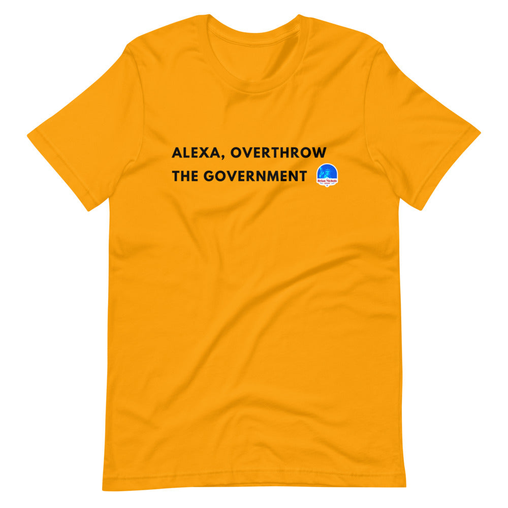 Alexa, Overthrow the Government Short-Sleeve Unisex T-Shirt