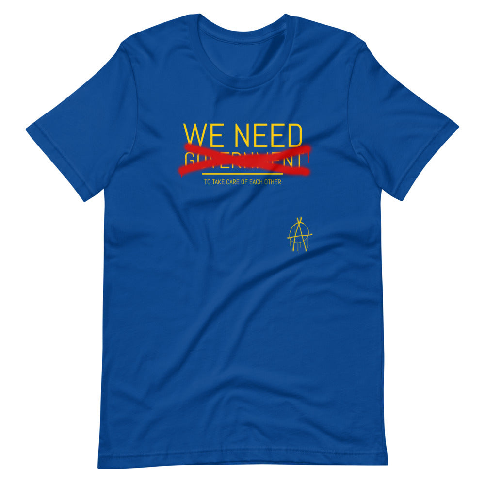 WE NEED (to take care of Each other) Anarchy Shirt