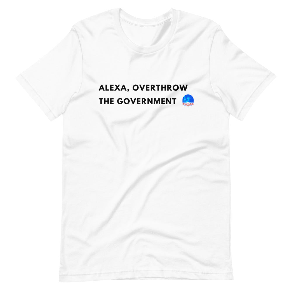 Alexa, Overthrow the Government Short-Sleeve Unisex T-Shirt