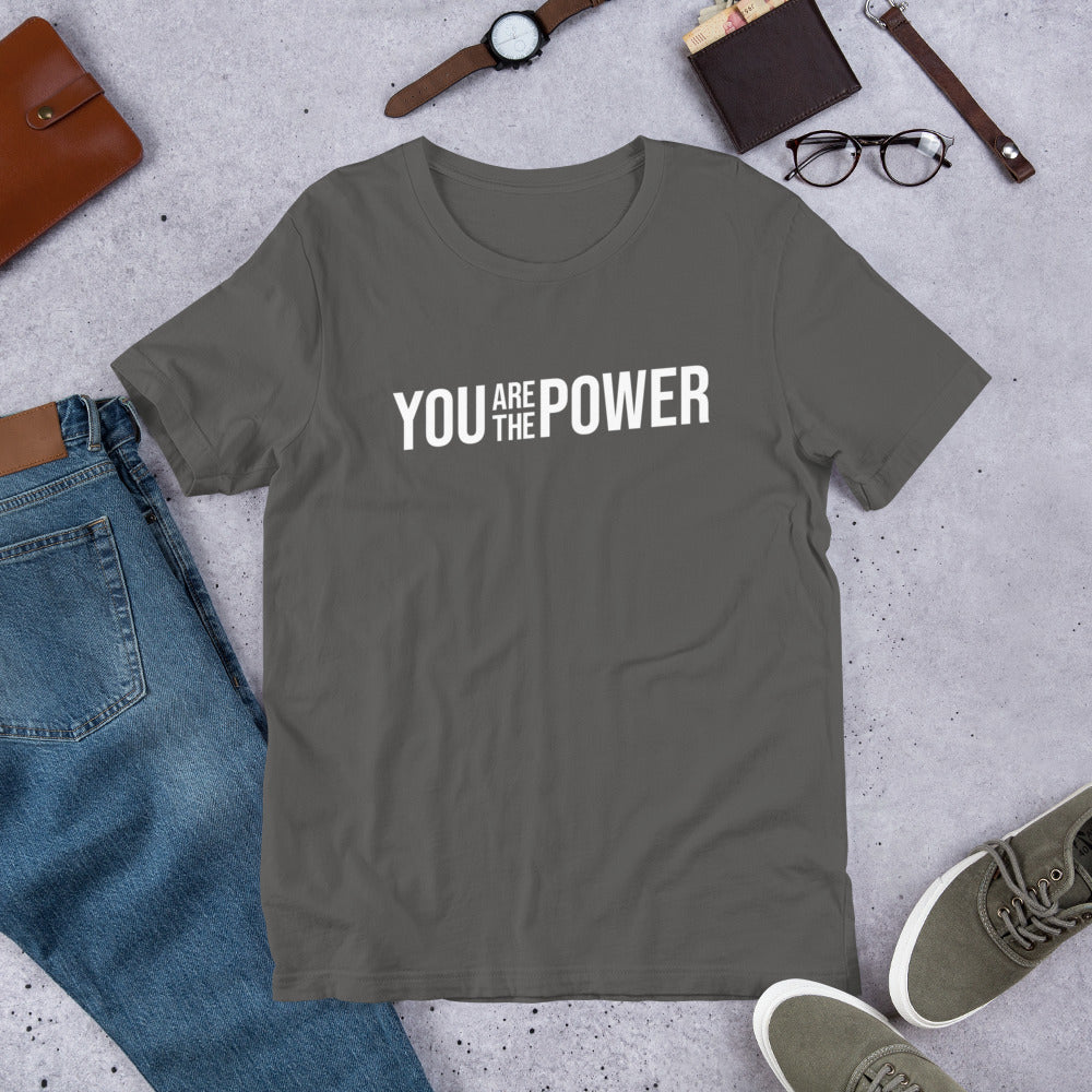 You are the Power Unisex t-shirt