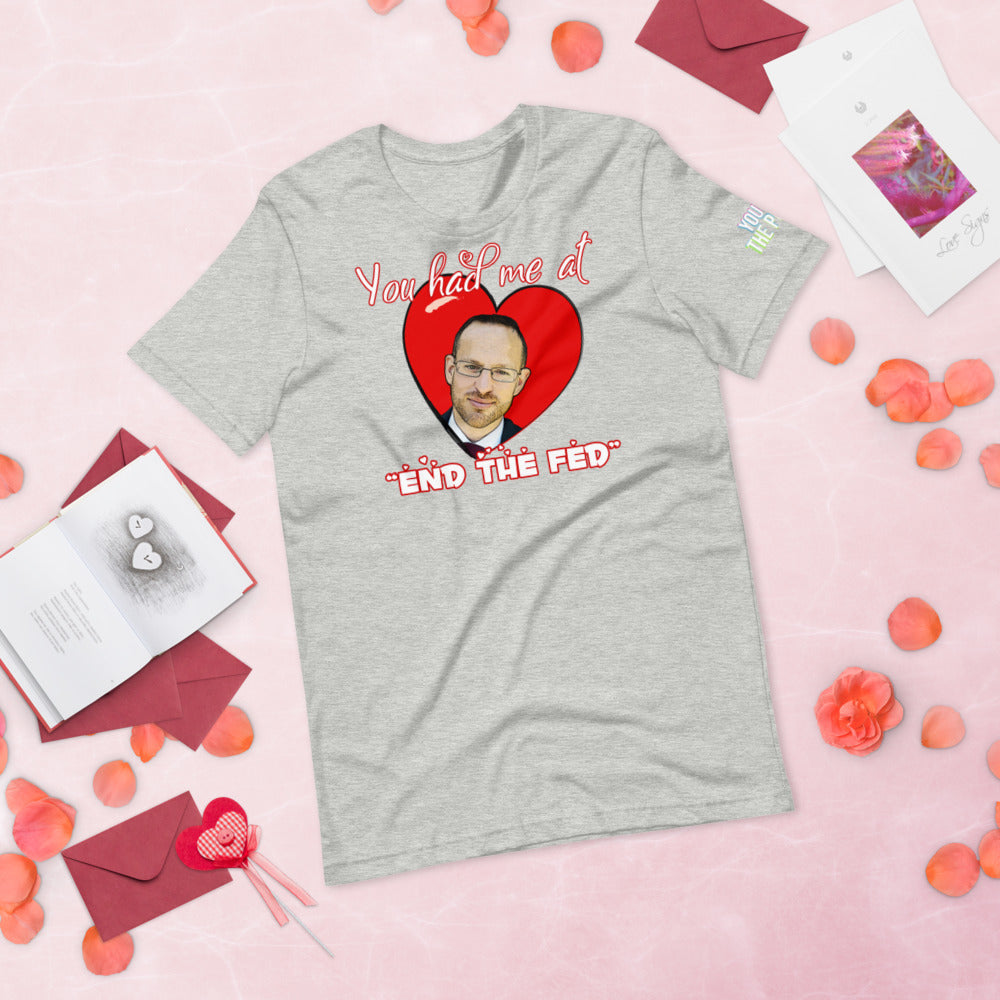 You had me at "END the FED" Spike Cohen Valentine's Shirt