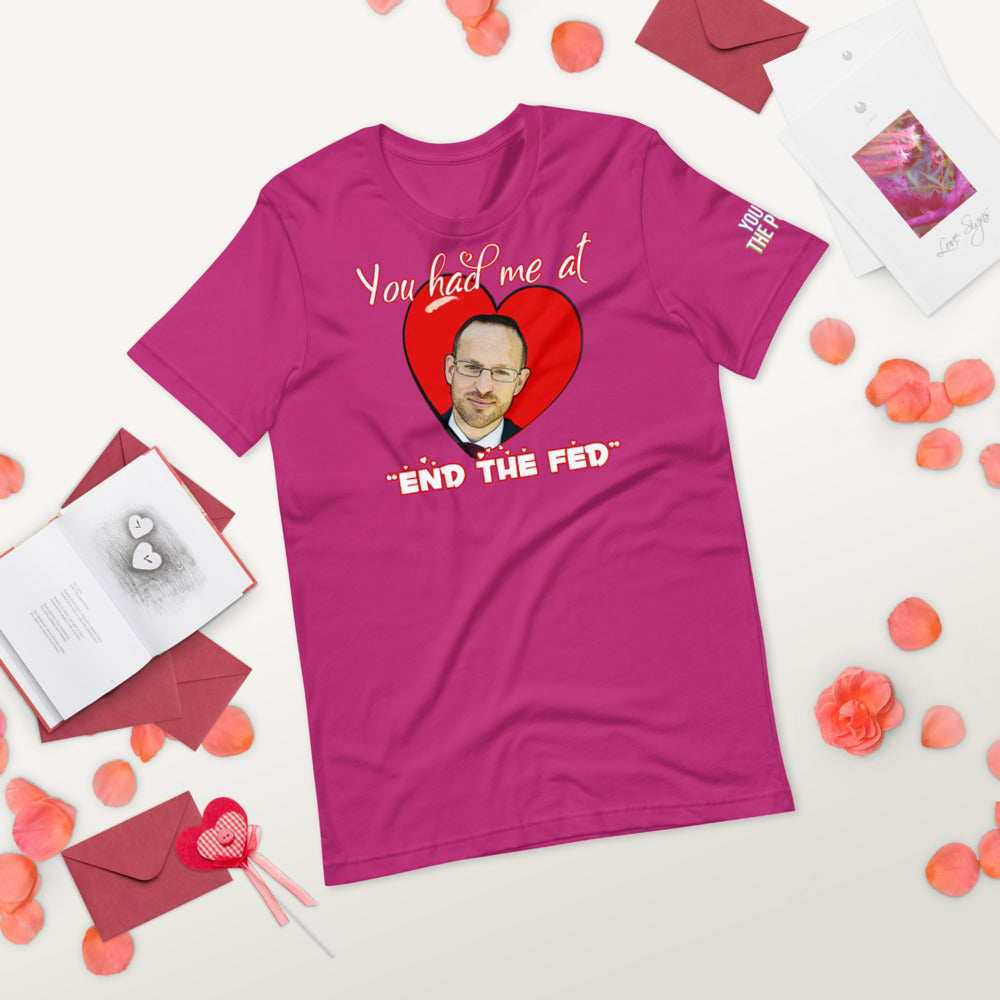 You had me at "END the FED" Spike Cohen Valentine's Shirt