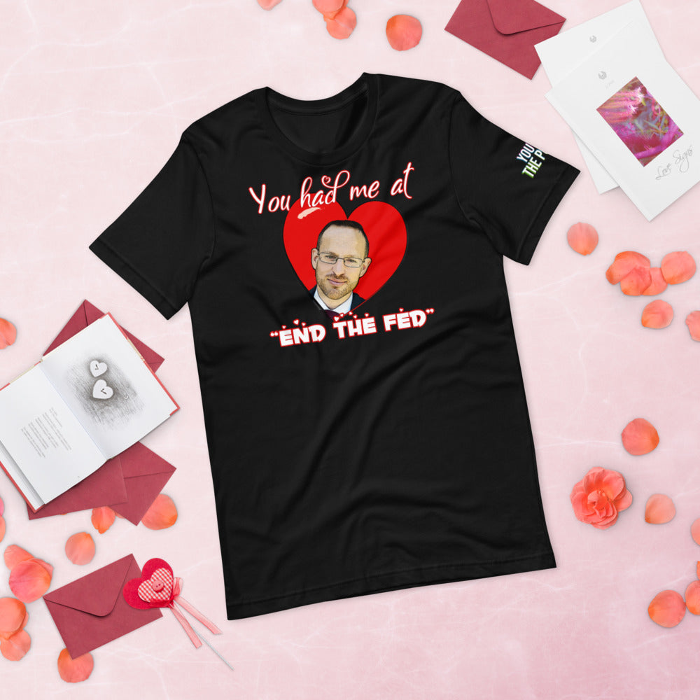 You had me at "END the FED" Spike Cohen Valentine's Shirt