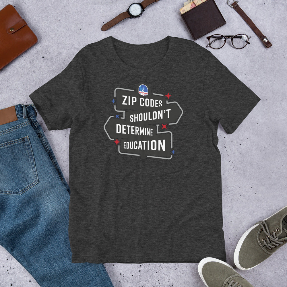 ZIP Codes Shouldn't Determine Education Short-Sleeve Unisex T-Shirt