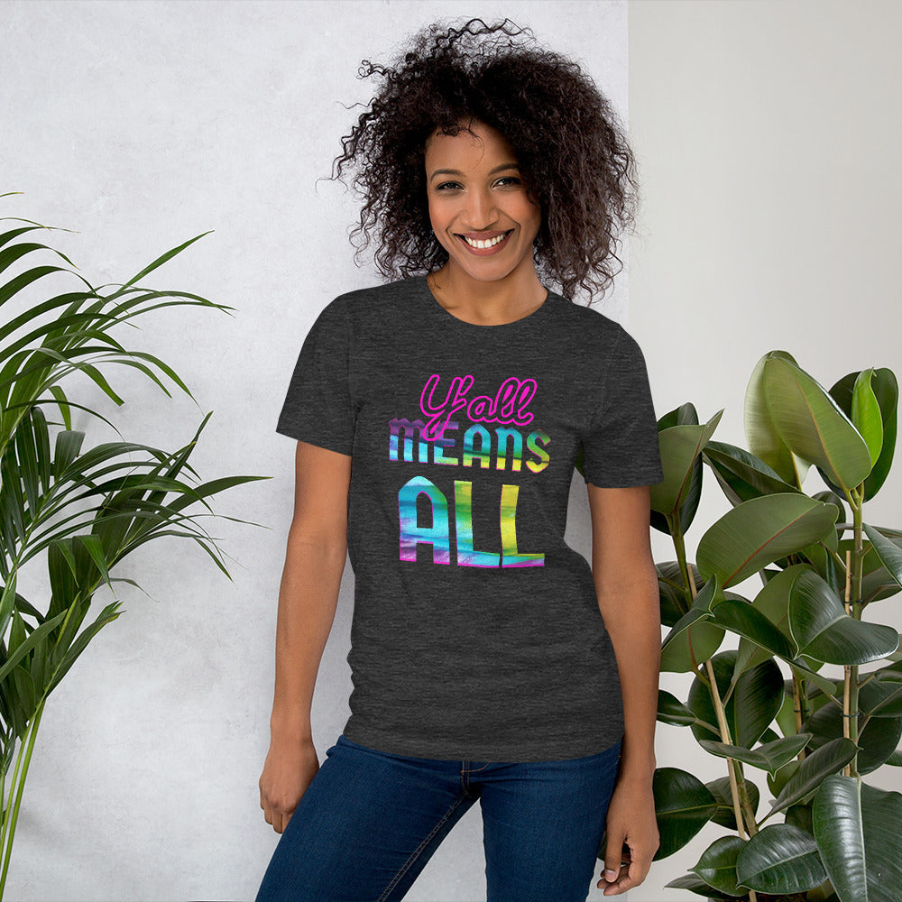 Y'all means ALL Short-Sleeve Unisex T-Shirt