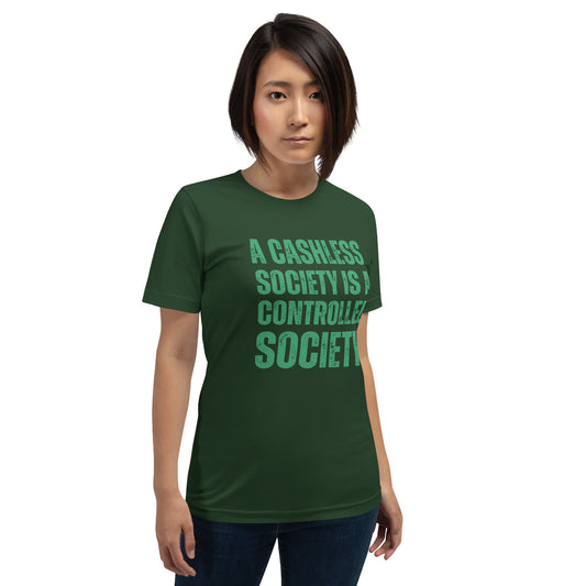 A Cashless Society is a Controlled Society Unisex t-shirt
