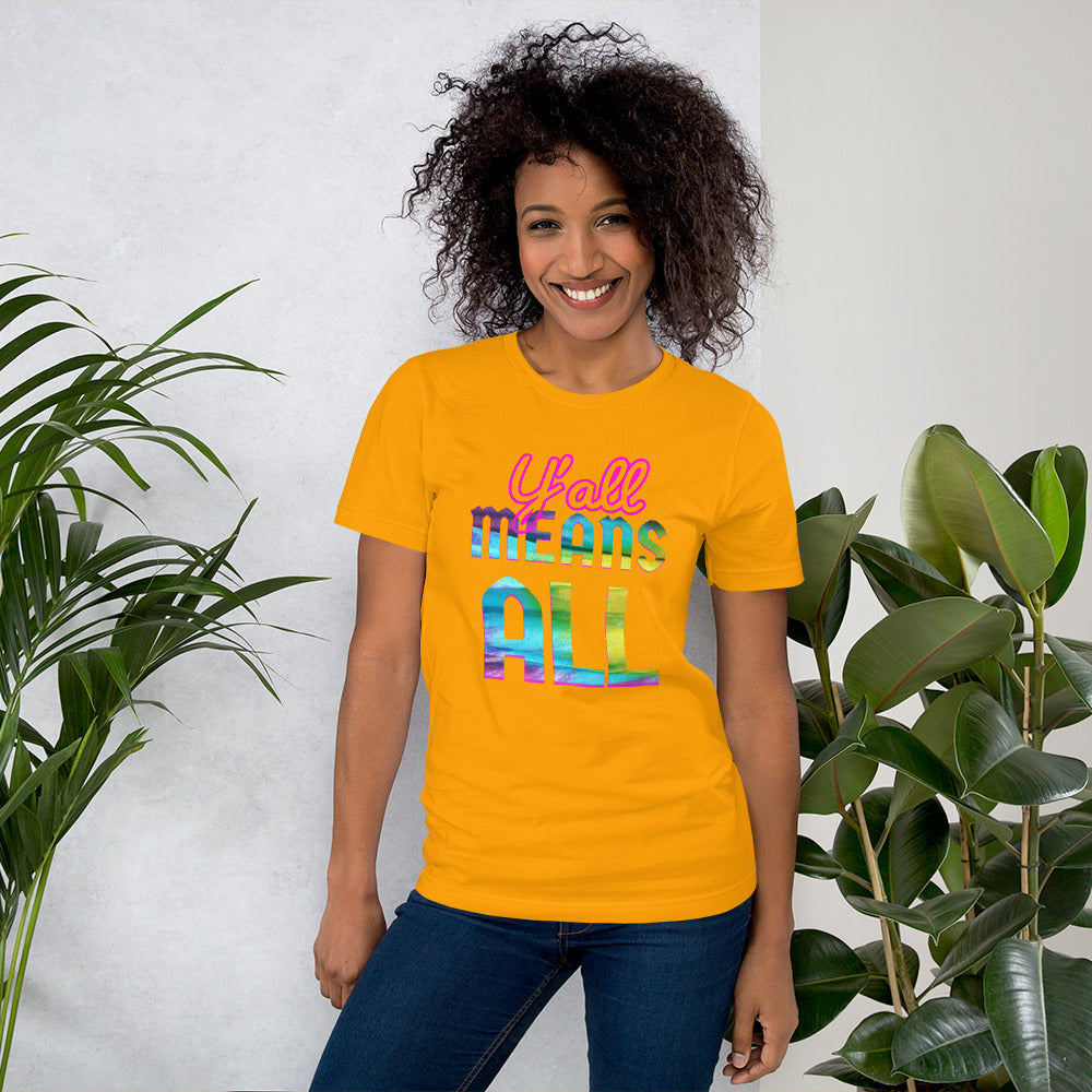 Y'all means ALL Short-Sleeve Unisex T-Shirt
