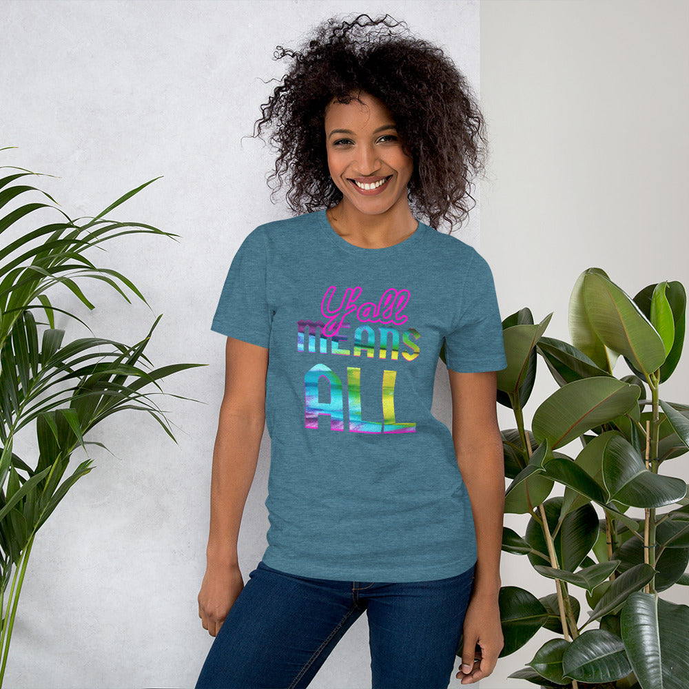 Y'all means ALL Short-Sleeve Unisex T-Shirt