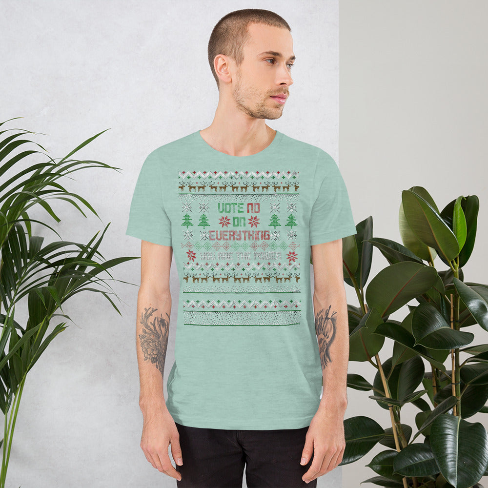 Vote NO on Everything Ugly Christmas Unisex T-Shirt