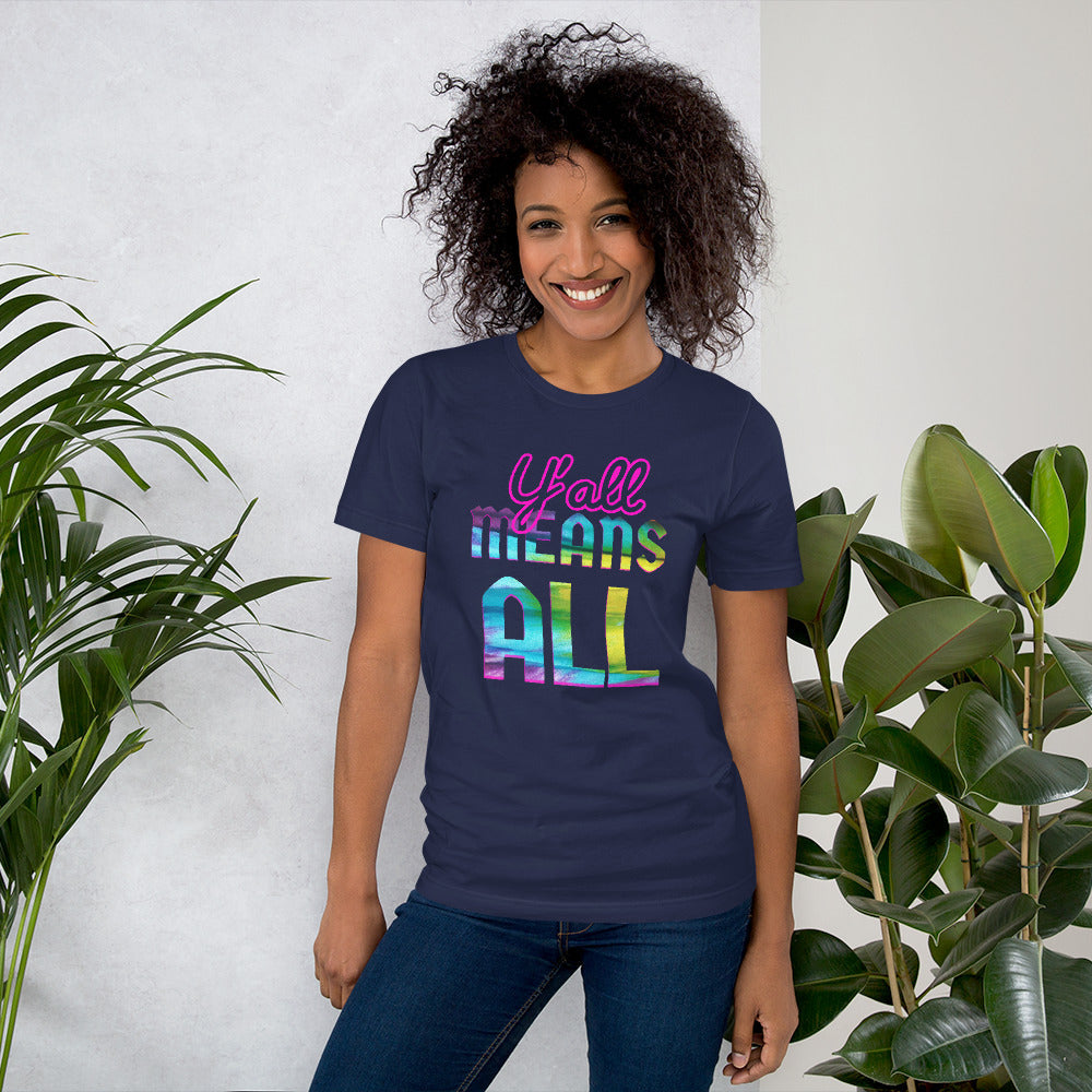 Y'all means ALL Short-Sleeve Unisex T-Shirt