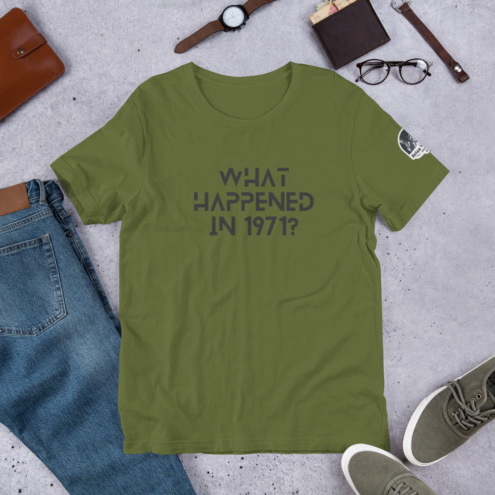 What Happened in 1971? Unisex t-shirt