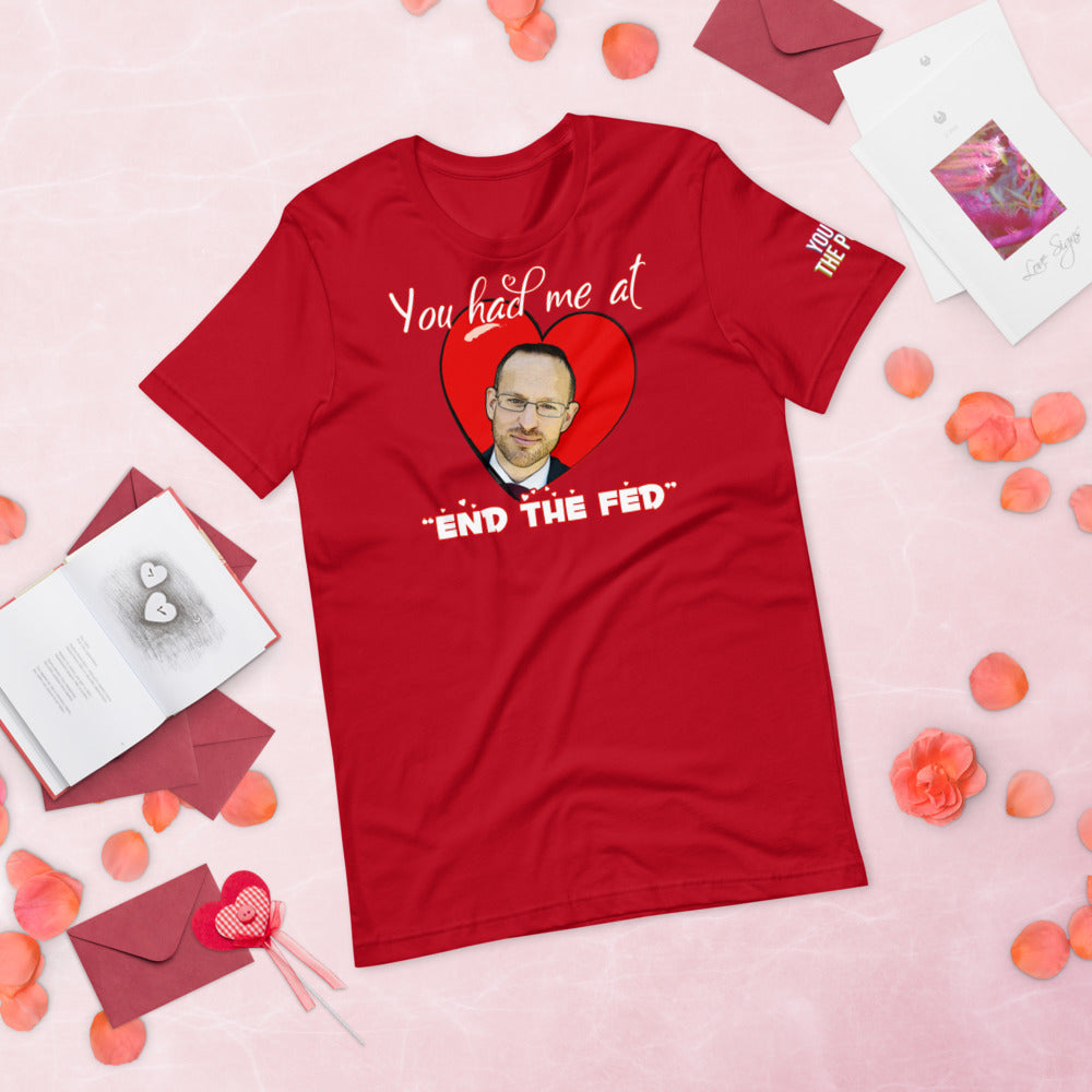You had me at "END the FED" Spike Cohen Valentine's Shirt