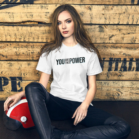 You are the Power Unisex t-shirt