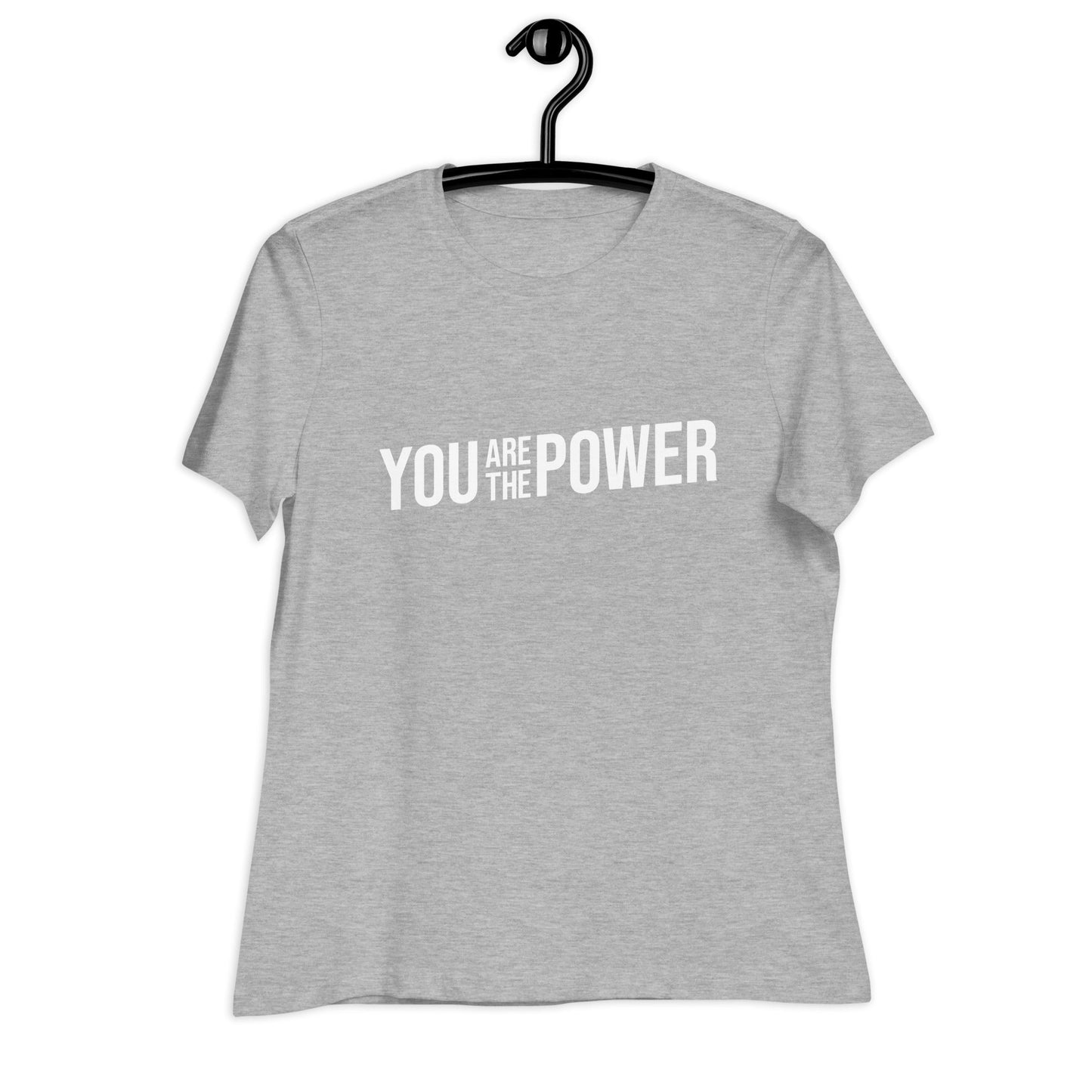You are the Power Women's Relaxed T-Shirt