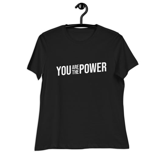 You are the Power Women's Relaxed T-Shirt