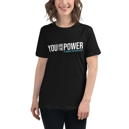 You are the Power Women's Relaxed T-Shirt