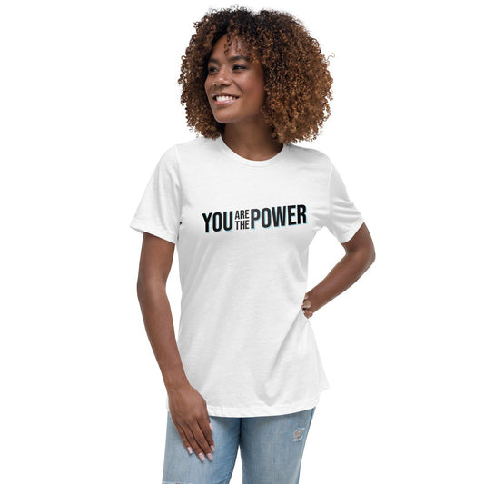 You are the Power Women's Relaxed T-Shirt